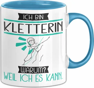 Produktbild von Kletterin Tasse Geschenk Ich Bin Kletterin Warum Weil Ich Es Kann Geschenkidee Geburtstag (Blau)