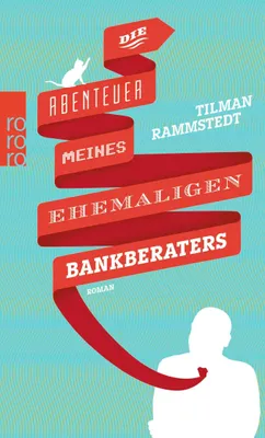 Produktbild von Rammstedt, T: Abenteuer meines ehemaligen Bankberaters