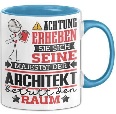 Produktbild von Architekt Geschenk Tasse Lustiger Spruch Erheben Sie Sich Der Architekt Betritt den Raum (Blau)