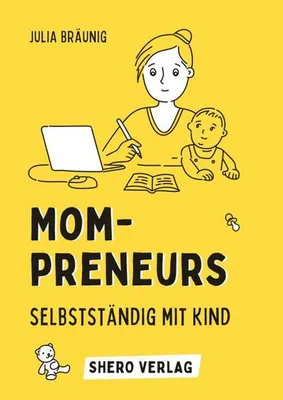 Immagine prodotto di Mompreneurs: Selbstständig mit Kind