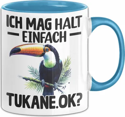 Produktbild von Tukan Regenwald Exotischer Vogel Tasse Geschenk Ich Mag Halt Einfach Tukane Ok (Blau)