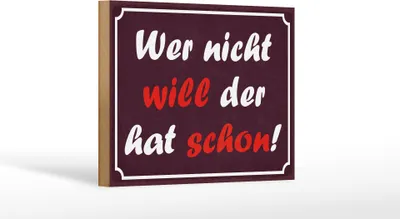 Produktbild von Holzschild Wer nicht will der hat schon, 40 x 30 cm, Holzschilder Spruch Glück Weisheit