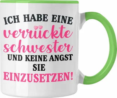 Produktbild von Trendation - Verrückte Schwester Tasse Geschenk Schwesterherz Lustiger Spruch Geburtstag (Grün)