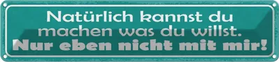Produktbild von vianmo Blechschild 10x46 cm machen was willst nicht mit mir Spruch Zitat