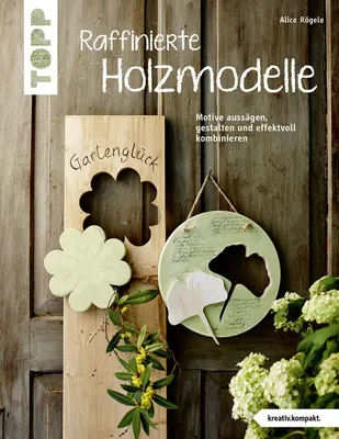 Immagine prodotto di Raffinierte Holzmodelle (kreativ.kompakt)