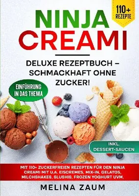 Produktbild von Ninja Creami Deluxe Rezeptbuch - Schmackhaft ohne Zucker!