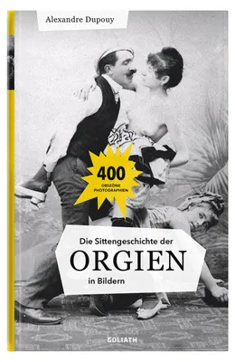 Immagine prodotto di Die Sittengeschichte der Orgien in Bildern.