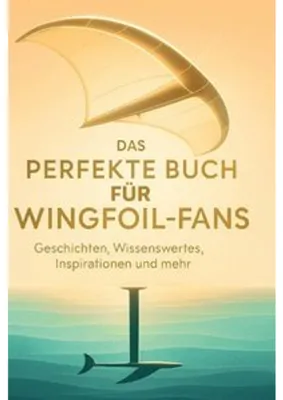 Zdjęcie produktu dla Das perfekte Buch für Wingfoil-Fans