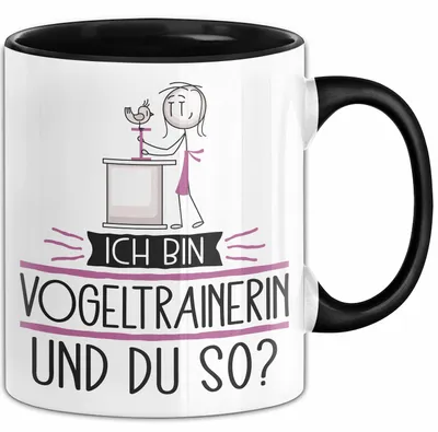 Produktbild von Vogeltrainerin Tasse Geschenk Ich Bin Vogeltrainerin Und Du So Geschenkidee Lustiger Spruch Becher (Schwarz)