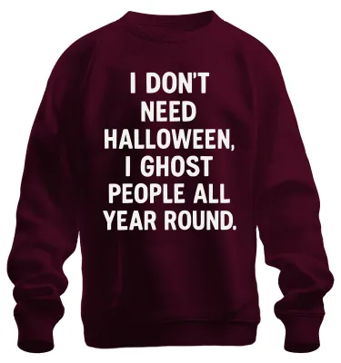 Zdjęcie produktu dla Halloween przez cały rok sarkastycznie mówiłem, że jestem duchem, bluza uni , bordowy, XL