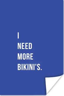 Produktbild von MuchoWow® Poster Zitat - Ich brauche mehr Bikinis - Blau 20x30 cm - Papierdruck