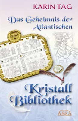 Image de DAS GEHEIMNIS DER ATLANTISCHEN KRISTALLBIBLIOTHEK: mit 16 Seiten Farbfotostrecke!