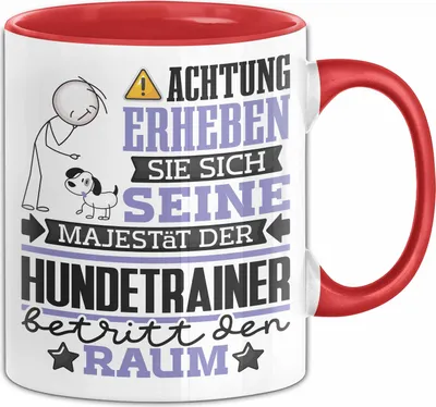 Produktbild von Hundetrainer Geschenk Tasse Lustiger Spruch Erheben Sie Sich Der Hundetrainer Betritt den Raum (Rot)
