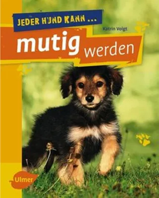 Obrázek produktu pro Jeder Hund kann mutig werden: Mutmach-Übungen für ängstliche Hunde