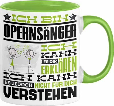 Produktbild von Opernsänger Geschenk Tasse Geschenkidee für Opernsänger Geburtstag Lustig Ich Bin Opernsänger Ich Kann Es Dir Erklären Aber Nicht Für Dich Verstehen (Grün)
