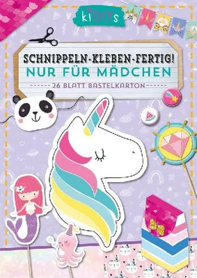 Produktbild von Schnippeln - Kleben - Fertig! Nur für Mädchen