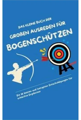 Produktbild von Das kleine Buch der großen Ausreden für Bogenschützen