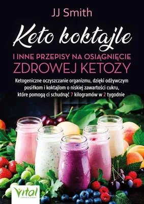 Zdjęcie produktu dla Keto koktajle i przepisy na zdrową ketozę. Oczyszczanie organizmu i odchudzanie