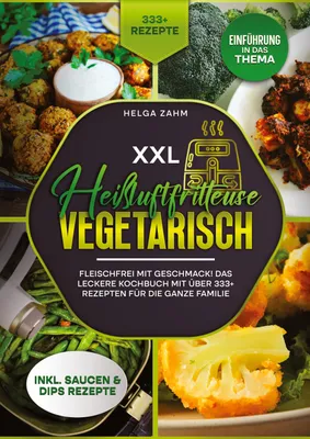 Produktbild von XXL Heißluftfritteuse Kochbuch Vegetarisch