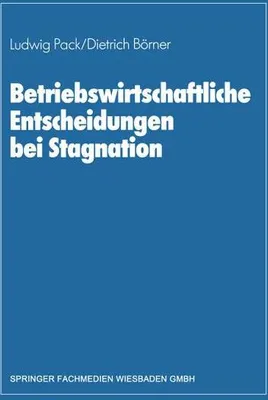 Produktbild von Betriebswirtschaftliche Entscheidungen bei Stagnation
