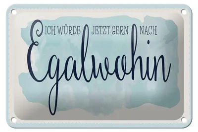 Produktbild von Blechschild würde gern nach Egalwohin, 18 x 12 cm, Blechschilder Spruch Glück Weisheit