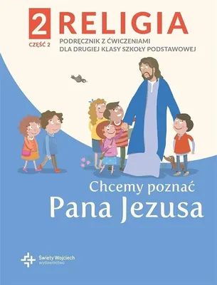 Zdjęcie produktu dla Religia 2 Podrecznik z cwiczeniami Czesc.2 - Chcemy poznac Pana Jezusa