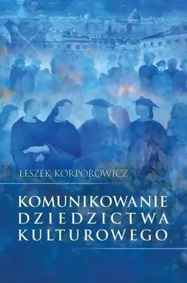 Immagine prodotto di Komunikowanie dziedzictwa kulturowego - Leszek Korporowicz (Buch auf Polnisch)