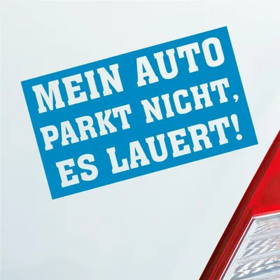 Produktbild von Auto Aufkleber Mein Auto Parkt nicht es Lauert! 12x7 cm Hellblau Sticker Heckscheibenaufkleber