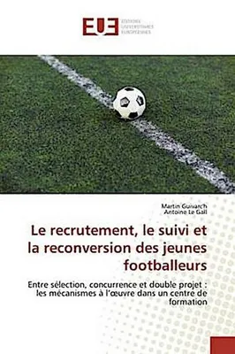Produktbild von Le recrutement, le suivi et la reconversion des jeunes footballeurs