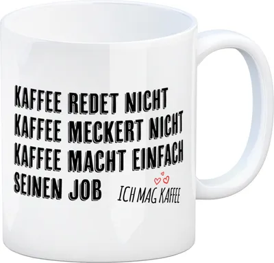 Produktbild von Kaffeebecher mit Spruch: Kaffee redet nicht, Kaffee ... Kaffeetasse Tasse