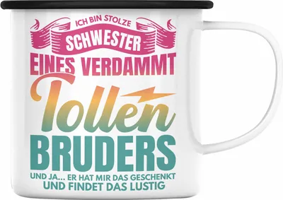Produktbild von Trendation - Schwester Geschenk Von Bruder Emaille Tasse Beste Schwester Geschenkidee Geburtstag Lustig Und Ja Er Hat Mir Das Geschenkt (Schwarz)