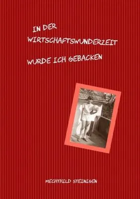 Immagine prodotto di In der Wirtschaftswunderzeit wurde ich gebacken