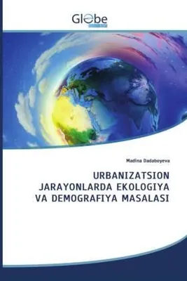 Produktbild von Urbanizatsion Jarayonlarda Ekologiya Va Demografiya Masalasi