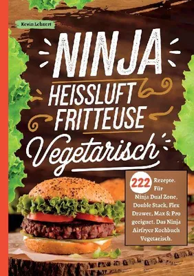 Produktbild von Ninja Heißluftfritteuse Kochbuch Vegetarisch -222 Rezepte