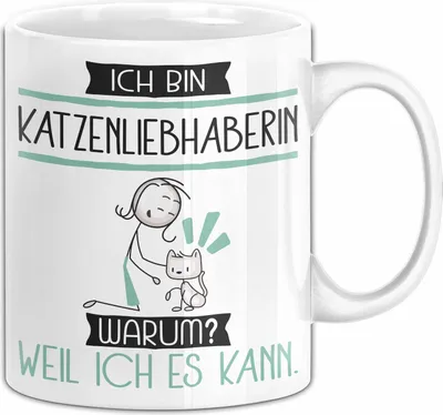 Produktbild von Katzenliebhaberin Tasse Geschenk Ich Bin Katzenliebhaberin Warum Weil Ich Es Kann Geschenkidee Geburtstag (Weiß)