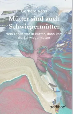 Produktbild von Mütter sind auch Schwiegermütter