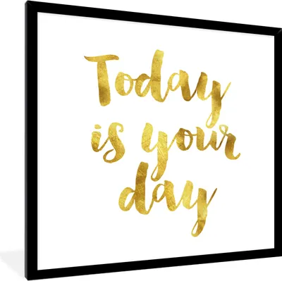 Produktbild von MuchoWow® MuchoWow® Gerahmtes Poster Zitate - 'Heute ist dein Tag' - Sprichwörter 40x40 cm - Poster mit zchwarzem Bilderrahmen - Mit Rahmen - Wanddekoration Schlafzimmer