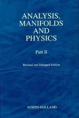 Zdjęcie produktu dla Analysis, Manifolds and Physics, Part II - Revised and Enlarged Edition