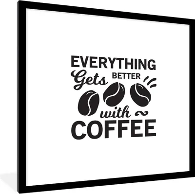 Produktbild von MuchoWow® MuchoWow® Gerahmtes Poster Mit Kaffee wird alles besser - Sprichwörter - Zitate - Kaffee 40x40 cm - Poster mit zchwarzem Bilderrahmen - Poster - Plakat im Rahmen