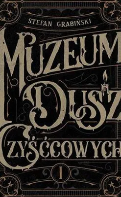 Produktbild von Muzeum Dusz Czyśćcowych Zbiór Nowel Stefana Grabińskiego - Książka