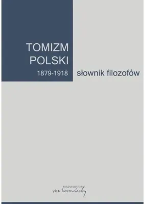 Zdjęcie produktu dla Tomizm polski 1879-1918 slownik filozofow