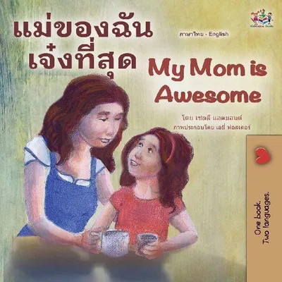 Produktbild von My Mom is Awesome (Thai English Bilingual Children's Book)