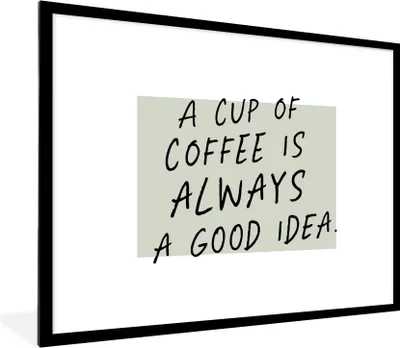 Produktbild von MuchoWow® Gerahmtes Poster Kaffee - Zitate - Eine Tasse Kaffee ist immer eine gute Idee - Sprichwörter 80x60 cm - Poster mit Schwarzem Bilderrahmen Wandposter Rahmen Foto Bilder - Schlafzimmer-Dekorationen - Fotoposter