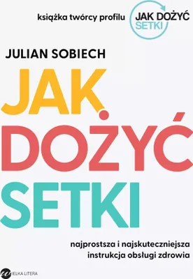 Produktbild von Jak dożyć setki - poradnik zdrowego i długiego życia