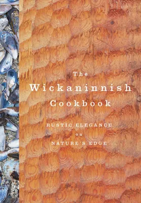 Produktbild von The Wickaninnish Cookbook