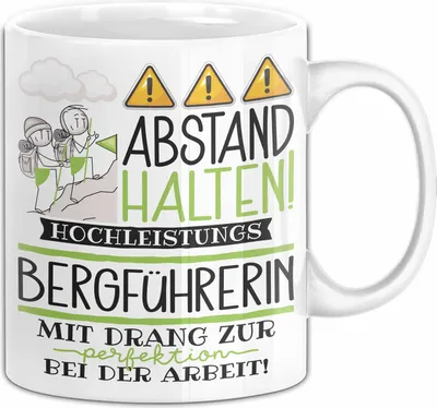 Produktbild von Bergführerin Tasse Geschenk Lustig Abstand Halten Hochleistungs-Bergführerin Mit Drang Zur Perfektion Bei Der Arbeit (Weiß)