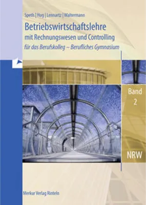 Image de Betriebswirtschaftslehre mit Rechnungswesen und Controlling für das Berufskolleg - Berufliches Gymnasium, Band 2 (Nordrhein-Westfalen)