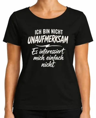 Imagen del producto de Camiseta para mujer, color , talla M. Diseño: "Ich bin nicht unaufmerksam" (No soy descuidada), con la frase "Es interessiert" (Esto es interesante) y un toque de sarcasmo