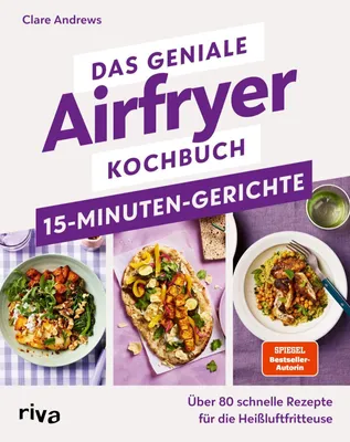 Produktbild von Das geniale Airfryer-Kochbuch - 15-Minuten-Gerichte