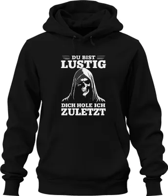 Produktbild von Du bist lustig dich hole ich zuletzt sarkastisch gruselig Gothic Uni Hoodie Kapuzenpullover, Schwarz, L